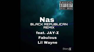 Nas - Black Republican Remix (feat. JAY-Z, Fabulous, Lil Wayne)