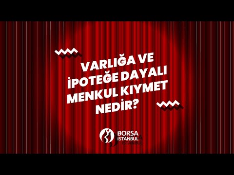 Varlığa ve İpoteğe Dayalı Menkul Kıymet Nedir? Varlığa ve İpoteğe Dayalı Menkul Kıymet Nedir?