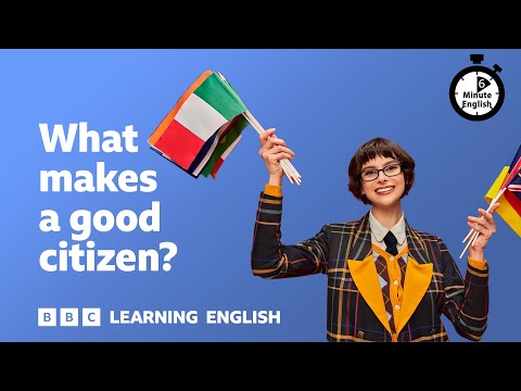 What makes a good citizen? ⏲️ 6 Minute English