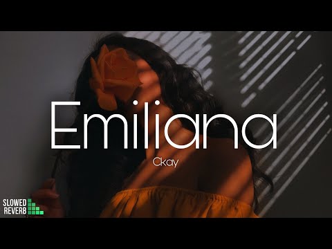 CKay - Emiliana ( Slowed & Reverb )