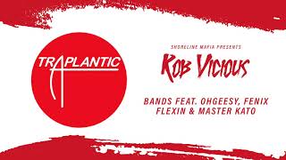 Shoreline Mafia (Rob Vicious) - Bands Feat. Ohgeesy, Fenix Flexin &amp; Master Kato [Official Audio]