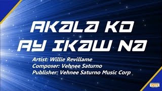 Willie Revillame - Akala Ko Ay Ikaw Na (Official Lyric Video)