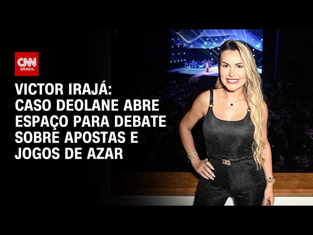 Victor Irajá: Caso Deolane abre espaço para debate sobre apostas e jogos de azar | CNN Arena