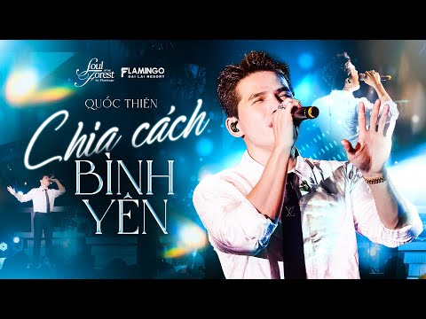 Chia Cách Bình Yên – Quốc Thiên Live | Ballad Buồn Gây Xúc Động Tại Soul Of The Forest