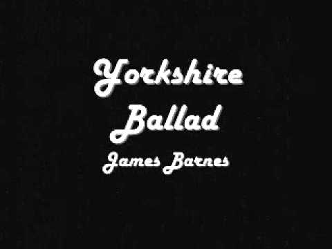 Yorkshire Ballad - James Barnes