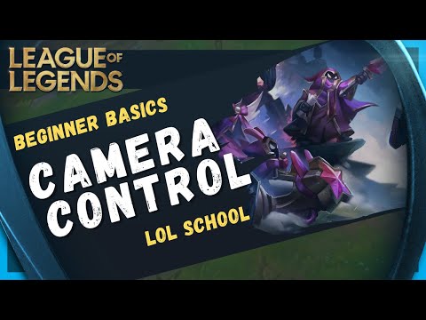 Camera Control - League of Legends Beginner Basics - LOL Class