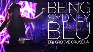Being Sydney Blu - Episode 5: The Groove Cruise LA