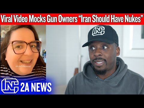 Viral Video Mocks Gun Owners by Saying Iran Should Have Nukes