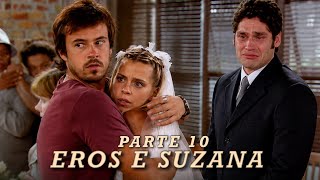 A HISTÓRIA DE EROS E SUZANA - PARTE 10 penúltima 