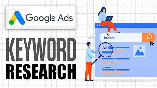 How To Do Google Ads Keyword Research | Full Guide