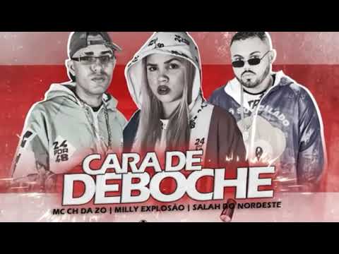 MC CH DA ZO , SALAH DO NORDESTE E MILLY EXPLOSÃO - CARA DE DEBOCHE - BREGA FUNK 2020