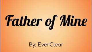 EverClear - Father of Mine Lyric Video