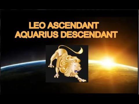 Ascendant Leo Descendant Aquarius