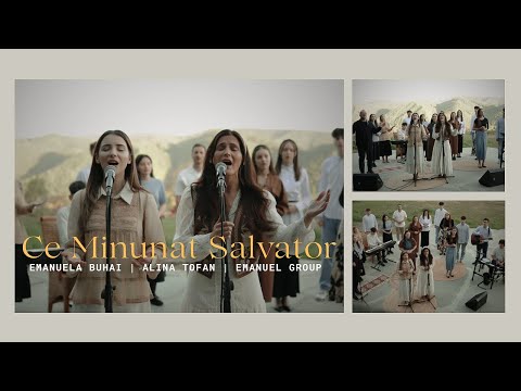 Ce Minunat Salvator | Emanuela Buhai & Alina Tofan feat. Emanuel Group