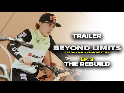 GoPro: Beyond Limits - The Jackson Goldstone Story | Ep. 3 TRAILER - The Rebuild - NOW LIVE