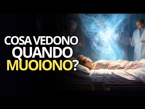 12 COSE CHE LE PERSONE VEDONO QUANDO MUOIONO 🌟 Spiritualità e Aldilà