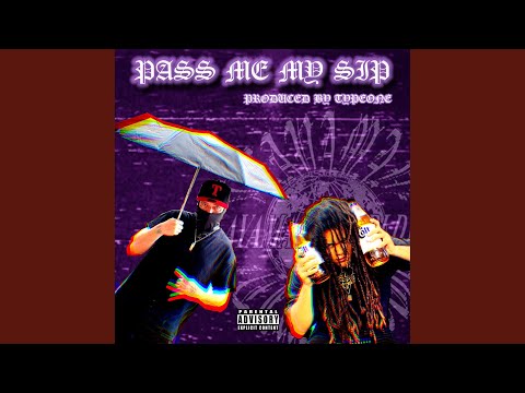 Pass Me My Sip (feat. Dead Hippie)
