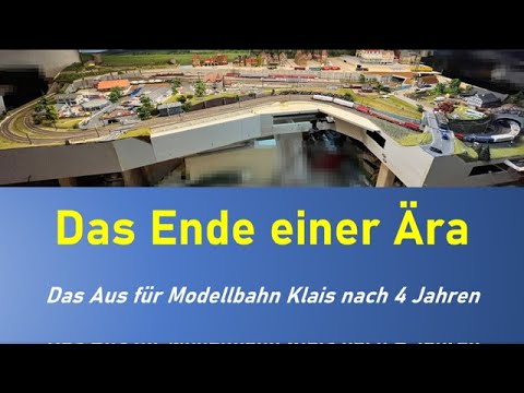 Modellbahn H0 - Das Ende einer Ära - Das Aus für Anlage Klais nach 4 Jahren