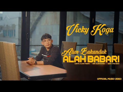 Alun Bakandak Alah Babari - Vicky Koga
