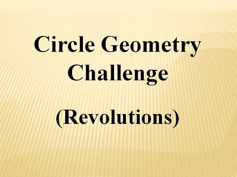 Circle Geometry Challenge (Revolutions)