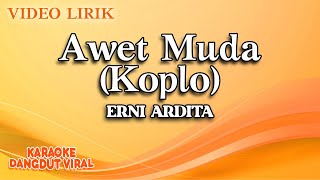 Download lagu Erni Ardita - Awet Muda Koplo ( Video Lirik) mp3