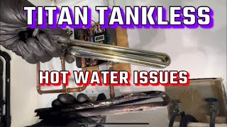 Hot Water Issues on Titan Tankless Water Heater