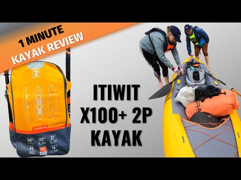 1 MINUTE KAYAK REVIEW: Itiwit X100+ 2P inflatable tandem kayak from Decathlon (Itiwit X100 series)