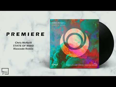 PREMIERE: Chris McNeill - State Of Mind (Riascode Remix) [SPROUT]