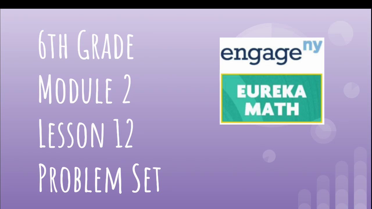 Engage NY // Eureka Math Grade 6 Module 2 Lesson 12 Problem Set