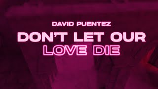 Musik-Video-Miniaturansicht zu Don‘t Let Our Love Die Songtext von David Puentez