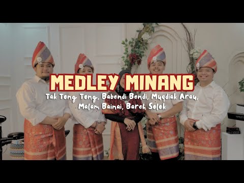 Medley Minang (Tak Tong Tong, Babendi Bendi, Mudiak Arau, Malam Bainai, Bareh Solok)