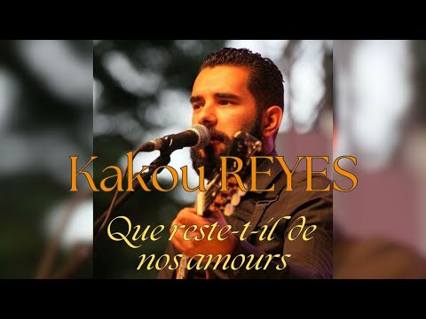Kakou REYES et Mario REYES - Que reste-t-il de nos amours