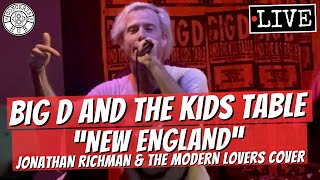 Big D and the Kids Table "New England" Jonathan Richman &amp; the Modern Lovers Cover LIVE