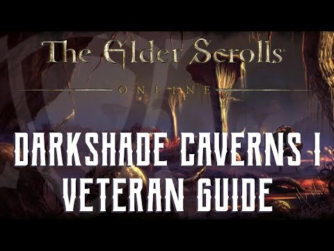 Darkshade Caverns I - Veteran Dungeon Guide - The Elder Scrolls Online