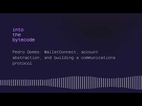 Pedro Gomes: WalletConnect v2, account abstraction, and building a communications protocol