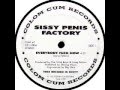 Sissy Penis Factory - Everybody Fuck Now 
