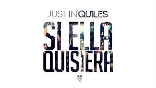 Justin Quiles - Si Ella Quisiera Official Audio