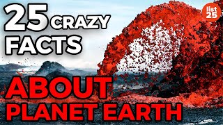 25 Crazy Facts About Planet Earth That Will Boggle Your Mind