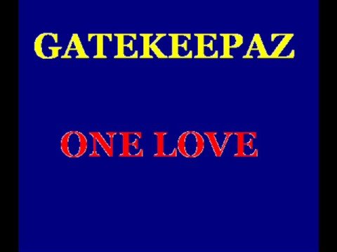 Gatekeepaz - One Love
