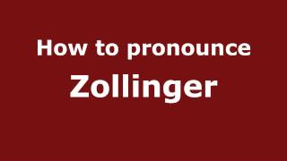 How to pronounce Zollinger