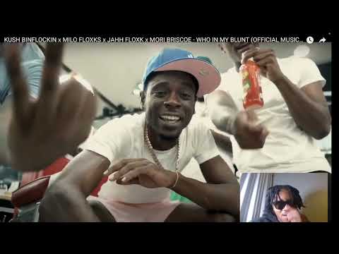 FREE KUSH !! KUSH BINFLOCKIN x MILO FLOXKS x JAHH FLOXK x MORI BRISCOE - WHO IN MY BLUNT REACTION