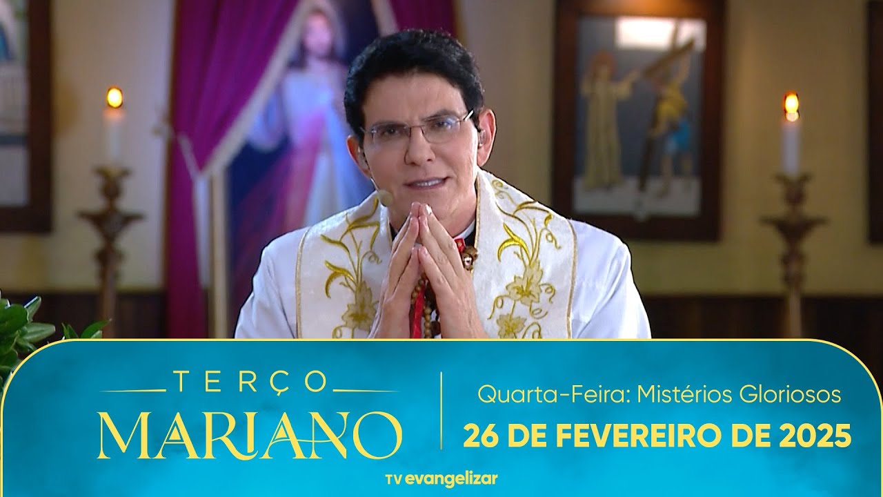 Quarta-Feira: Mistérios Gloriosos | Terço Mariano com @PadreManzottiOficial | 26/02/25