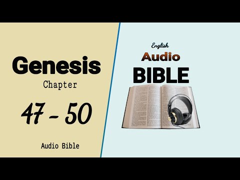 Genesis 47 - 50 (English Audio Bible)