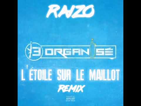 13 organisé - L'étoile sur le maillot / Jul-Alonzo-L'algérino-Sch-Veazy- Remix de Raizo