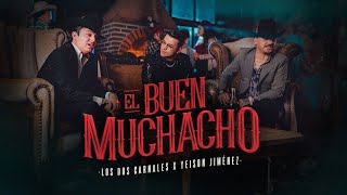 Los Dos Carnales, Yeison Jimenez - El Buen Muchacho (Video Oficial)