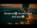 Attitude Boy Funny Poetry Whatsapp Status Sharab Ka Intzam Hai Kia Whatsapp Status Video