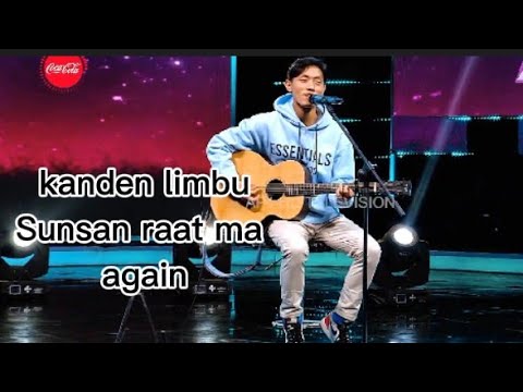 kanden limbu again in nepal idol season 4|sunsaan raatma|juntara herdai angalo vitra harauna baki xa