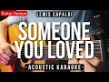 Someone You Loved [Karaoke Acoustic] - Lewis Capaldi [HQ Audio]