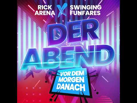 Rick Arena, Swinging Funfares - Der Abend vor dem Morgen danach