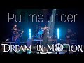 DREAM IN MOTION - Pull me under (cover) DREAM THEATER